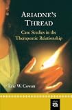 Ariadnes Thread: Case Studies in the therapeutic Relationship
