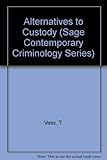 Alternatives to prison : punishment, custody and the community