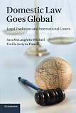 Domestic law goes global : legal traditions and international courts