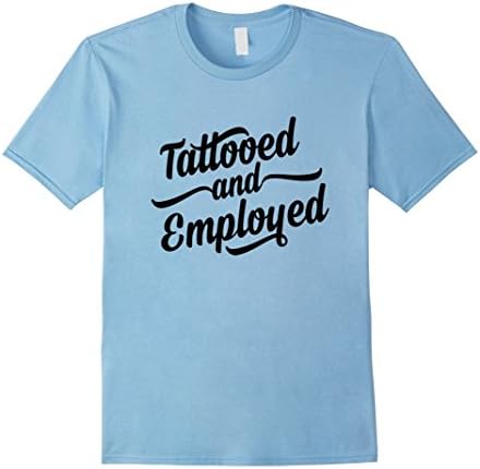 Men's Tattooed Shirt: Tattooed and Employed Shirt 2XL Baby Blue