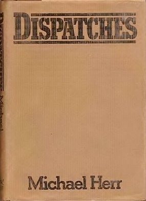 DISPATCHES by Michael Herr (1977) Hardcover