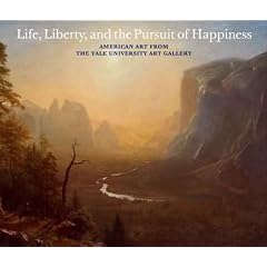 Life, Liberty, and the Pursuit of Happiness: American Art from the Yale University Art Gallery