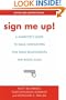 Sign Me Up!: A Marketer's Guide To Email Newsletters that Build Relationships and Boost Sales