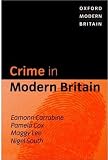 Crime in Modern Britain (Oxford Modern Britain)