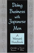 Doing Business with Japanese Men: A Woman's Handbook