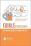 Edible structures : the basic science of what we eat