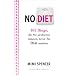 NO DIET: 101 Dinge, die Sie probieren m�ssen, bevor Sie Di�t machen