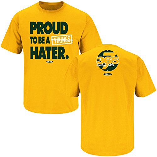 Green Bay Packers Fans. Proud to Be a Vikings Hater Gold T-Shirt (S-5X)