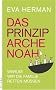 Das Prinzip Arche Noah. Warum wir die Familie retten m�ssen