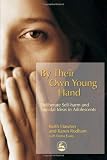 Image of By Their Own Young Hand: Deliberate Self-harm and Suicidal Ideas in Adolescents