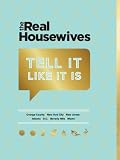 Real Housewives Tell It Like It Is