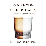 100 Years of CocktailsHistory and Recipes