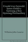 Crwsâd trwy berswâd : hanes Undeb y Gymraeg a Sioe Gymraeg Porthaethwy