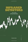 Infrared detectors : papers presented at a meeting of the US Speciality Group on Infrared Detectors