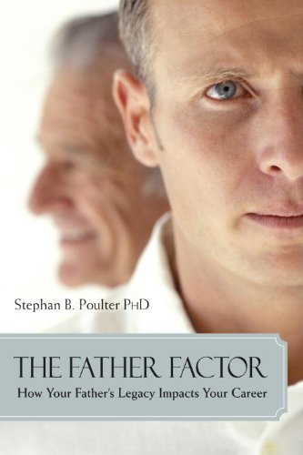 The Father Factor: How Your Father's Legacy Impacts Your Career