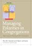 Managing Polarities in Congregations: Eight Keys for Thriving Faith Communities