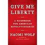 Give Me Liberty: A Handbook for American Revolutionaries