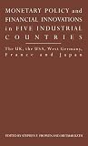 Monetary policy and financial innovations in five industrial countries : the UK, the USA, West Germany, France and Japan