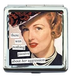 there was nothing passive about her aggression Pill Box by Anne Taintor