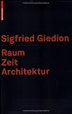 Raum, Zeit, Architektur: Die Entstehung einer neuen Tradition