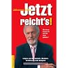 Jetzt reicht's! Wie lange lassen wir uns das noch gefallen? - L�gen in Wirtschaft, Medizin, Ern�hrung und Religion