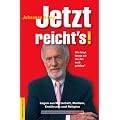 Jetzt reicht's! Wie lange lassen wir uns das noch gefallen? - L�gen in Wirtschaft, Medizin, Ern�hrung und Religion
