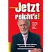 Jetzt reicht's! Wie lange lassen wir uns das noch gefallen? - L�gen in Wirtschaft, Medizin, Ern�hrung und Religion