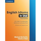 English idioms in use. intermediate to upper intermediate. Per le Scuole superioridi Micheal Mccarthy