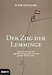 Der Zug der Lemminge: Heute stehen wir am Abgrund, morgen sind wir einen gro�en Schritt weiter
