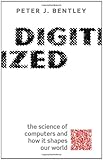 Digitized: The Science of Computers and How It Shapes Our World
