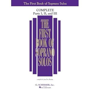 The First Book of Solos Complete - Parts I, II and III: Soprano