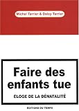 Faire des enfants tue : Eloge de la d�natalit�