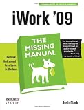 iWork '09: The Missing Manual: The Missing Manual iWork '09: The Missing Manual: The Missing Manual