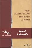 Revue Dalloz-Sirey  / Juger l'administration, administrer la justice : Mélanges en l'honneur de Daniel Labetoulle