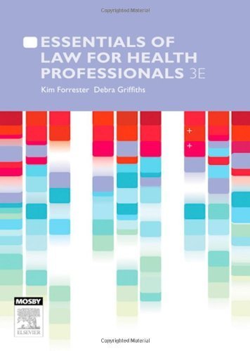 Essentials of Law for Health Professionals, 3e by Forrester PhD LLM [Advanced] LLB BA RN Cert Intensive Ca [Mosby,2010] [Paperback] 3RD EDITION