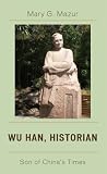 Review Lexington Books  / Wu Han, Historian: Son of China's Times