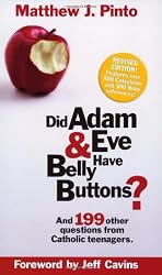 Did Adam and Eve Have Belly Buttons?: And 199 Other Questions from Catholic Teenagers