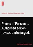 Poems of Passion ... Authorised edition, revised and enlarged.