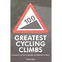 100 Greatest Cycling Climbs: A Road Cyclist's Guid&hellip by Simon Warren