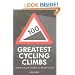 100 Greatest Cycling Climbs: A Road Cyclist's Guide to Britain's Hills