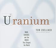 Uranium: War, Energy and the Rock That Shaped the World