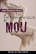 La M�taphysique du Mou