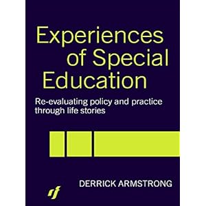 Experiences of Special Education: Re-evaluating Policy and Practice through Life Stories
