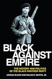Black against empire : the history and politics of the Black Panther Party