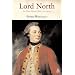 Lord North: The Prime Minister Who Lost America
