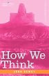 How We Think