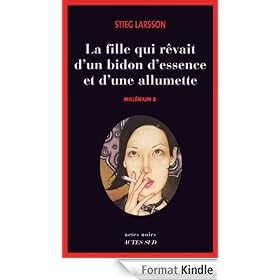 Mill�nium, Tome 2 - La fille qui r�vait d'un bidon d'essence et d'une allumette