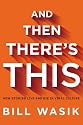And Then There's This: How Stories Live and Die in Viral Culture