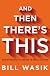 And Then There's This: How Stories Live and Die in Viral Culture
