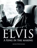 Elvis: A King in the Making